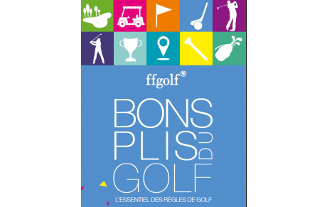 Les bons plis du golf : les règles en condensé et en couleurs